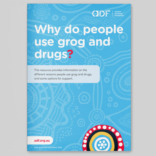 Why do People Use Grog and Drugs? First Nations Resource